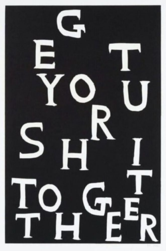 Linogravure Shrigley - Get Your Shit Together